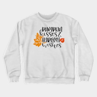 Pumpkin Kisses and Harvest Wishes Fall Crewneck Sweatshirt